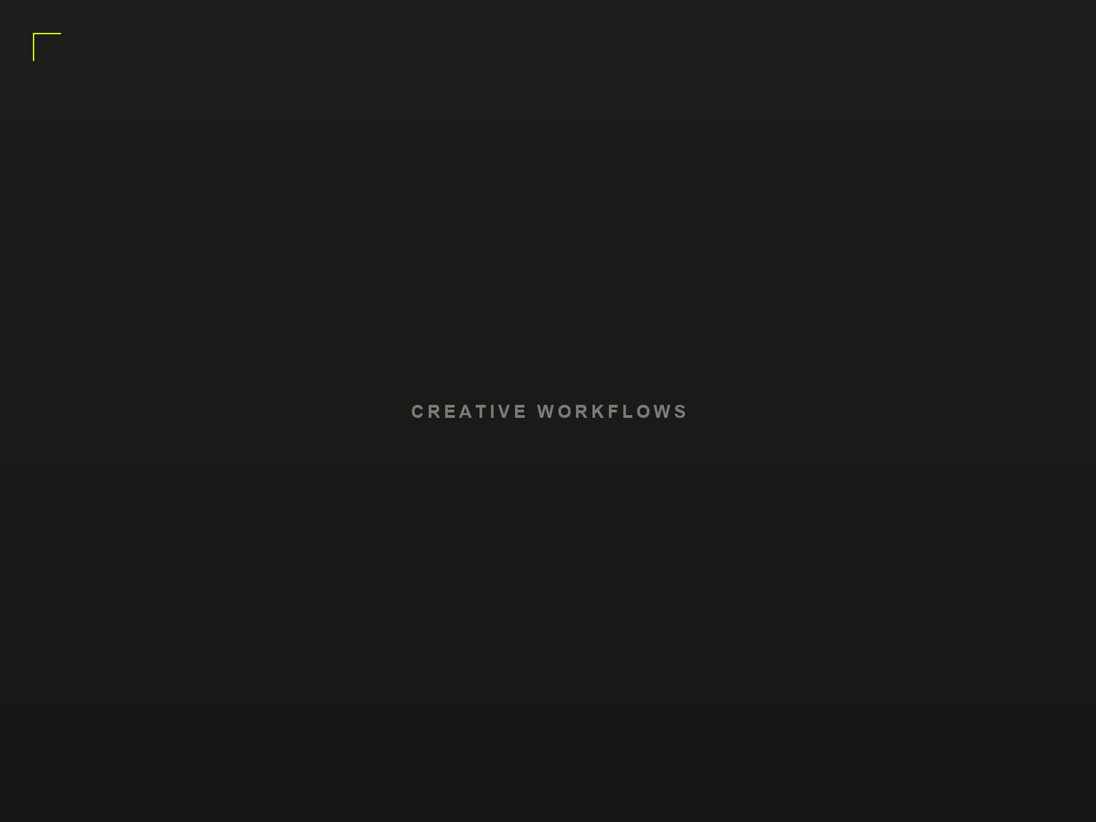 Creative Workflows