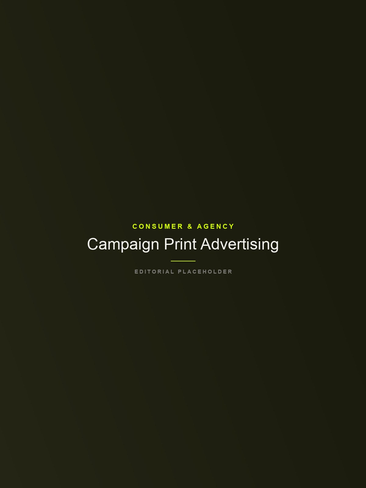 Consumer & Agency — Campaign Print Advertising